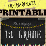 First Day of School Chalkboard Printable
