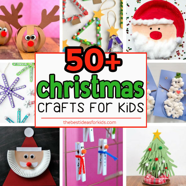 50 Christmas Crafts For Kids The Best Ideas For Kids