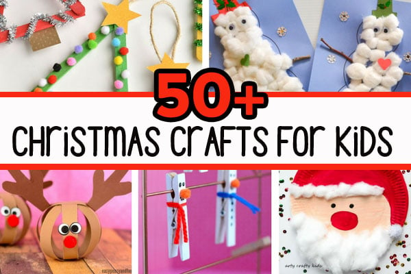 50+ Christmas Crafts for Kids - The Best Ideas for Kids