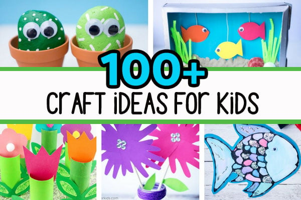 100+ Easy Craft Ideas for Kids - The Best Ideas for Kids